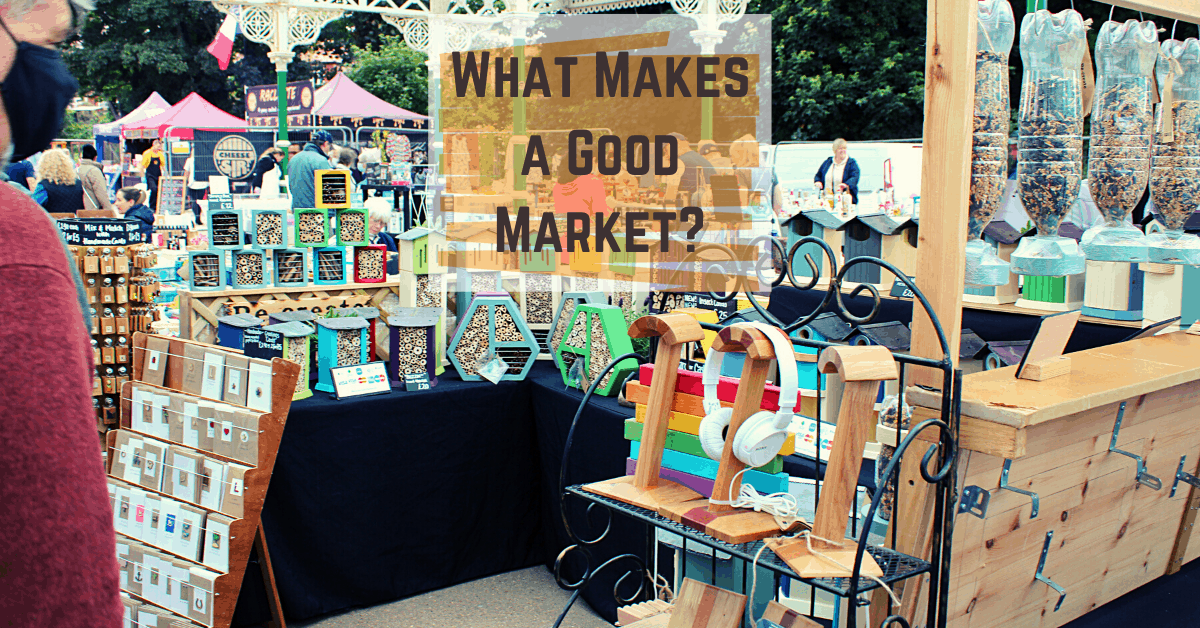 What makes a good market? Top Tips For Selecting a Good One Market